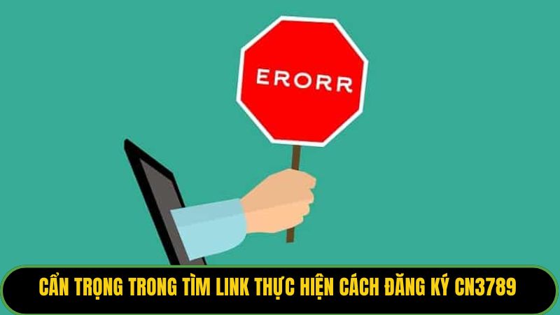 Cẩn trọng trong tìm link thực hiện cách đăng ký KUBET77 