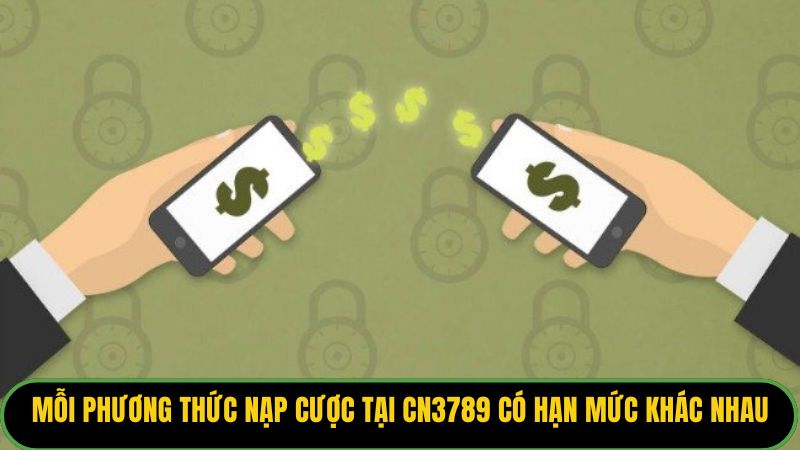 Mỗi phương thức nạp cược tại KUBET77 có hạn mức khác nhau